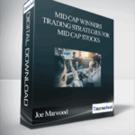 Joe Marwood Mid Cap Winners Trading Strategies For Mid Cap Stocks - Forex library