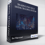 Cart Joe Marwood Trading For Yield Swing Trading System - Forex library