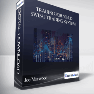 Joe Marwood - Trading For Yield - Swing Trading System
