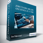 Joe Marwood Zero To One Million One Stock At A Time - Forex library