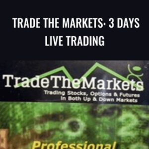 Trade The Markets: 3 Days Live Trading - John Carter and Hubert Senters