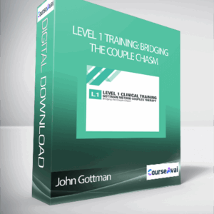 John Gottman – Level 1 Training: Bridging the Couple Chasm