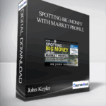 John Kepler – Spotting Big Money with Market Profile 1 - Forex library