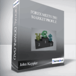 Cart John Keppler – Forex Meets the Market Profile - Forex library