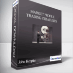 Cart John Keppler – Market Profile Trading Strategies - Forex library