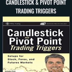 Candlestick & Pivot Point Trading Triggers - John L.Person