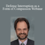 Jon Frederickson Defense Interruption as a Form of Compassion Webinar - Forex library