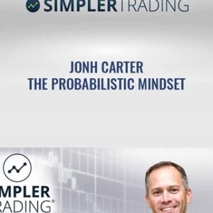 Simplertrading - The Probabilistic Mindset - Jonh Carter