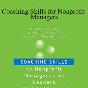 Judith Wilson & Michelle Gislason - Coaching Skills for Nonprofit Managers