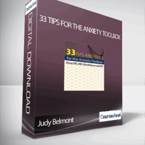 Judy Belmont - 33 Tips for the Anxiety Toolbox: Using CBT, DBT, Mindfulness, and ACT