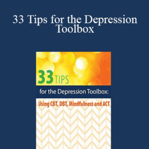 Judy Belmont - 33 Tips for the Depression Toolbox: Using CBT, DBT, Mindfulness, and ACT