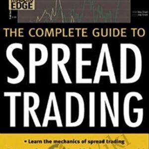 The Complete Guide to Spread Trading - Keith Schap