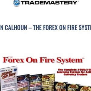 The Forex On Fire System - Ken Calhoun