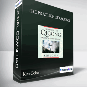Ken Cohen – THE PRACTICE OF QIGONG