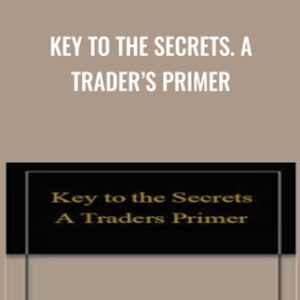 Key to the Secrets. A Traders Primer - Neall Concord-Cushing