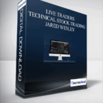 LIVE TRADERS – TECHNICAL STOCK TRADING – JARED WESLEY - Forex library