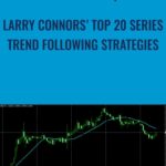 Larry ConnorsE28099 Top 20 Series2C Trend Following Strategies TradingMarkest - Forex library