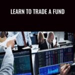 Learn to Trade A Fund - Forex library