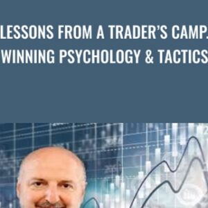 Lessons From A Traders Camp Winning Psychology and Tactics - Alexander Elder