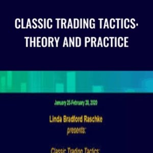 Classic Trading Tactics: Theory and Practice - Lindaraschke