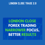 London Close Trade 2 0 Forex Mentor - Forex library