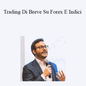 Luca Discacciati - Trading Di Breve Su Forex E Indici