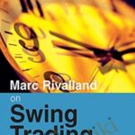 Marc Rivalland E28093 Marc Rivalland On Swing Trading - Forex library