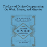 Cart Marianne Williamson The Law of Divine Compensation On Work Money and Miracles - Forex library