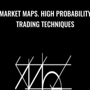 Market Maps. High Probability Trading Techniques - Timothy Morge