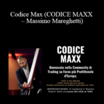 Massimo Mareghetti Codice Max CODICE MAXX – Massimo Mareghetti - Forex library