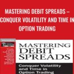 Mastering Debit Spreads E28093 Conquer Volatility and Time in Option Trading - Forex library
