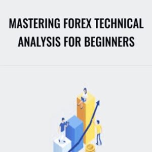 Mastering Forex Technical Analysis for Beginners - Karen Foo