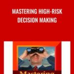 Mastering High Risk Decision Making - Forex library