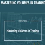 Mastering Volumes in Trading - Forex library