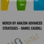 Merch By Amazon Advanced Strategies E28093 Daniel Caudill - Forex library