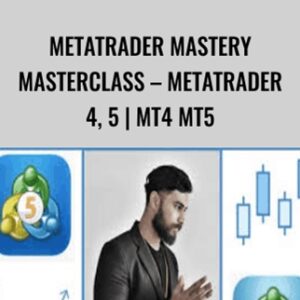 Metatrader Mastery Masterclass-Metatrader 4, 5 | MT4 MT5 - Daksh Murkute