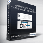 Cart Michael Neill A Whole New Way of Thinking About Parenting 1 - Forex library
