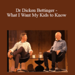 Michael Neill and Dr Dicken Bettinger What I Want My Kids to Know - Forex library