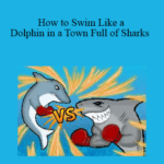 Cart Michael Neill with Mark Howard How to Swim Like a Dolphin in a Town Full of Sharks - Forex library