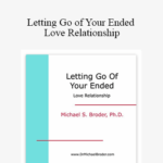 Michael S. Broder Ph.D Letting Go of Your Ended Love Relationship - Forex library
