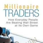 Cart Millionaire Traders How Everyday People Are Beating Wall Street at Its Own Game - Forex library