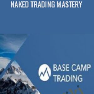 Naked Trading Mastery - Basecamp