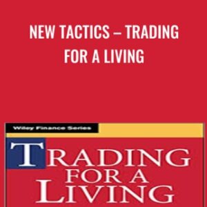 New Tactics-Trading for a Living - Dr. Alexander Elder