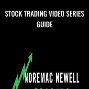 Stock Trading Video Series Guide - Noremac Newell Trading
