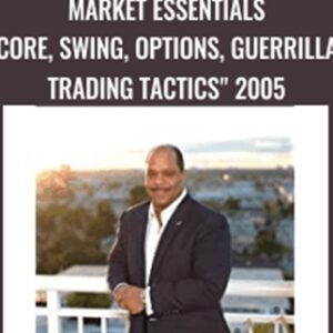 Market Essentials " Core, Swing, Options, Guerrilla, Trading Tactics" 2005 - Oliver Velez