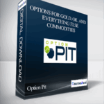 Option Pit – Options For Gold. Oil and Everything Else Commodities - Forex library