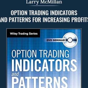 Option Trading Indicators and Patterns for Increasing Profits - Larry McMillan