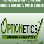 Optionetics ICT Orientation Christina DuBois Nugent Mitch Genser - Forex library