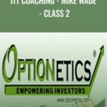 Cart Optionetics ITT Coaching Mike Wade Class 2 - Forex library