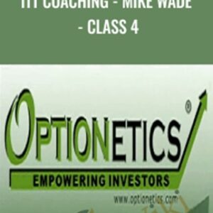 ITT Coaching-Mike Wade-Class 4 - Optionetics